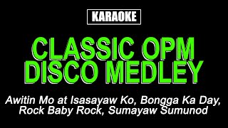 Karaoke  Classic OPM Disco Medley [upl. by Telfore]