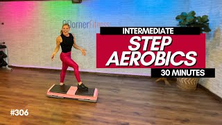 30 MINUTE INTERMEDIATE STEP AEROBICS CDORNERFITNESS 306 [upl. by Anyer]