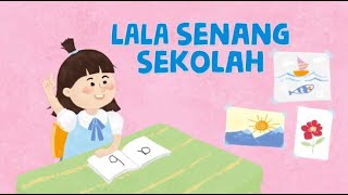 Seri Cerita Anak Jagoan  Lala Senang Sekolah [upl. by Golter]