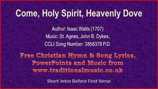 Come Holy Spirit Heavenly DoveSt Agnes  Hymn Lyrics amp Music [upl. by Ahearn]