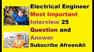 Electrical Engineer Most Important Interview 25 Question and Answer [upl. by Ingaborg]