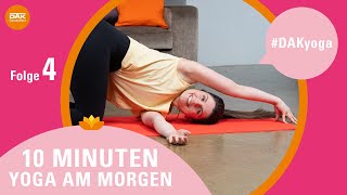 4 Folge 10 Minuten Yoga am Morgen  DAKyoga  DAKGesundheit [upl. by Tsenre]