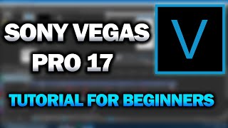 Sony Vegas Pro 17 Tutorial For Beginners QUICK GUIDE [upl. by Gonzalez753]