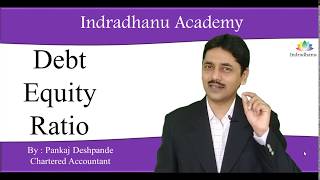 Debt Equity Ratio by CA Pankaj Deshpande Indradhanu Academy [upl. by Annaeirb]