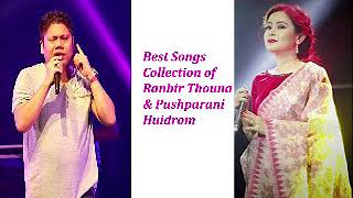 Best Songs Collection of Ranbir Thouna amp Pushparani Huidrom [upl. by Halimeda]