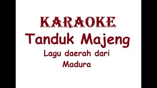 KARAOKE TANDUK MAJENG Lagu Daerah Madura [upl. by Nanahs]