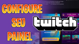 COMO CONFIGURAR O PAINEL DA TWITCH  ATUALIZADO [upl. by Archibold]