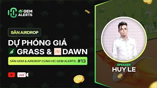 Dự phóng listing Grass amp Dawn Săn Gems amp Airdrop Cùng HC Gem 13 [upl. by Ahtinak]