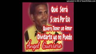 Ángel Guerrero  Éxitos [upl. by Ardnassac917]