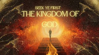 Seek Ye First The Kingdom of God [upl. by Dearden]