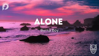 ALONE by Burna Boy Lyrics [upl. by Esmerelda]