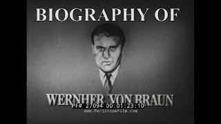 BIOGRAPHY OF DR WERNHER VON BRAUN ROCKET PIONEER V2 ROCKET TO SATURN V 27094 [upl. by Ladonna]