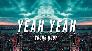 Young Nudy  Yeah Yeah TikTok Remix Lyrics [upl. by End573]