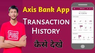 AXIS Bank App Transaction History Kaise Dekhe  How To Check AXIS Bank Statement Online  AXIS Bank [upl. by Demodena]