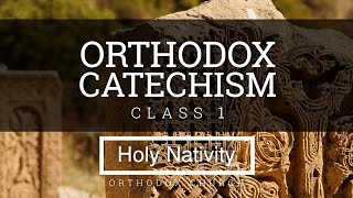 Orthodox Catechism Class 1 [upl. by Lenes927]