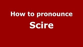 How to pronounce Scire ItalianItaly  PronounceNamescom [upl. by Grobe]