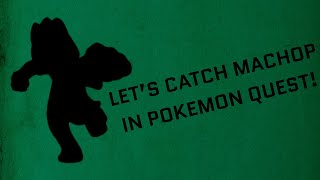 HOW TO GET MACHOP IN POKÉMON QUEST [upl. by Yddur]