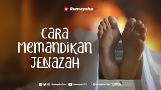 Cara Memandikan Jenazah  Rumaysho TV [upl. by Enelrihs316]