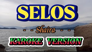 SELOS  KARAOKE SONGS  BY Shaira [upl. by Ennyrb580]