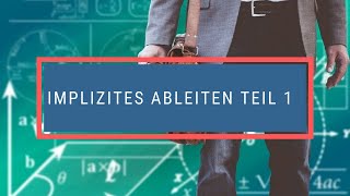 Implizites Ableiten Teil 1 [upl. by Nyladnek307]