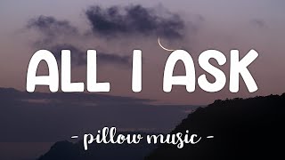 All I Ask  Adele Lyrics 🎵 [upl. by Ysteb]