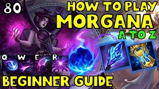 HOW TO PLAY MORGANA SUPPORT FOR BEGINNERS  MORGANA Guide Season 12 A TO Z EP 80 League of Legends [upl. by Rafaela]