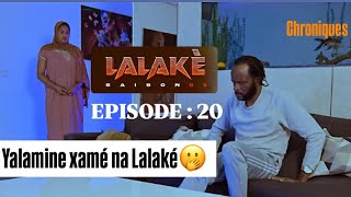 Lalaké  Saison 1  Épisode 20  Chroniques  Yalamine xamé na voix Lalake lalake seriesenegalaise [upl. by Baecher]