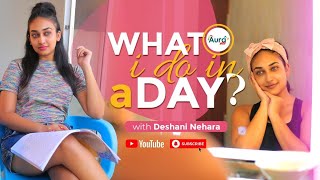 What I Do In A Day With Deshani Nehara [upl. by Osana]