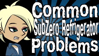 Common Sub Zero Refrigerator Problems [upl. by Kiraa]