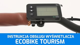 Ecobike Tourism LCD  obsługa wyświetlacza instrukcja [upl. by Nickelsen]