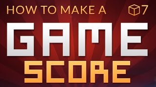 SCORE amp UI  How to make a Video Game in Unity E07 [upl. by Eusoj904]