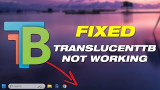 Fix TranslucentTB Not Working In Windows 11 [upl. by Nemrac180]