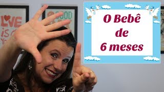 O desenvolvimento do bebê de 6 meses [upl. by Werdn]