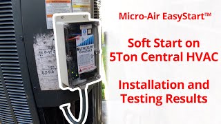 MicroAir EasyStart Installed on a 5Ton Central HVAC  All The Important Details In Seven Minutes [upl. by Nuncia631]