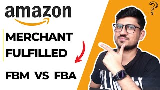 Amazon FBM Explained  Complete Amazon Fulfilled By Merchant Tutorial [upl. by Refinaj]