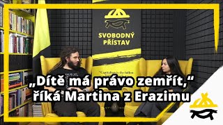 Studio Svobodného přístavu „Dítě má právo zemřít“ říká Martina z Erazimu [upl. by Hastings]