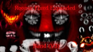 Rooms Fixed Expanded band V3 [upl. by Maitilde]