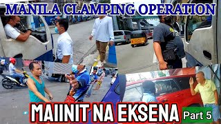 MAIINIT NA EKSENA part 5  MANILA CLAMPING OPERATION [upl. by Philbrook346]