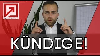 Wenn EINER dieser 4 Gründe erfüllt ist solltest Du kündigen [upl. by Hawger]