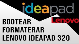 Lenovo Ideapad 320  Booteo formateo e instalación de windows [upl. by Kara]