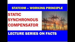 STATCOM Static synchronous compensator – Working Principle Design and Application 2019 [upl. by Alekahs]