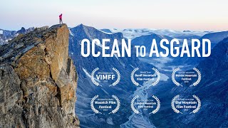 Ocean to Asgard  Full Film  Big Wall Climbing on Baffin Island [upl. by Jefferson441]