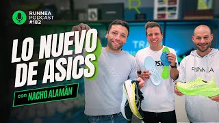 Nacho Alamán brand trainer de ASICS nos cuenta secretos sobre las novedades de la marca japonesa [upl. by Forlini187]