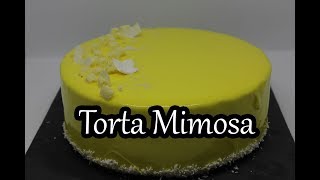 TORTA MIMOSA MODERNA GLASSATA  FESTA DELLA DONNA [upl. by Mientao]