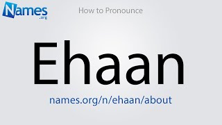 How to Pronounce Ehaan [upl. by Namra]