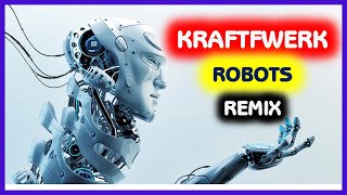 Kraftwerk  The Robots  Remix HQ  Full HD [upl. by Yehudit]