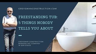 FREESTANDING TUB 5 THINGS NOBODY TELLS YOU ABOUT  Home Remodeling San Diego [upl. by Jess386]