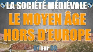 Société médiévale  07 Le Moyen Âge hors dEurope [upl. by Susannah]