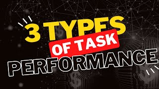 Three Types of Task Performance With Examples [upl. by Nirual]