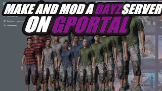 How To Make And Mod A Dedicated DayZ Server On GPortal [upl. by Pavlish]